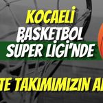 Kocaeli ​Basketbol Süper Ligi’nde: İşte Takımımızın Adı