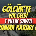 Gölcük’te Yol Geldi, 7 Yıllık Sayfa Kapanma Kararı Aldı