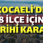 Kocaeli’de 8 İlçe İçin Tarihi Karar