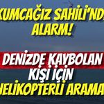 Kumcağız Sahili’nde Alarm! Denizde Kaybolan Kişi İçin Helikopterli Arama