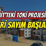 İzmit'teki TOKİ Projesinde Geri Sayım Başladı! Teslim Tarihi Belli Oldu