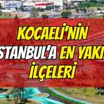 Kocaeli'nin İstanbul'a En Yakın İlçeleri