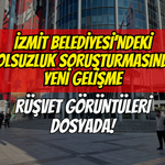 İzmit Belediyesi’ndeki Yolsuzluk Soruşturmasında Yeni Gelişme: Rüşvet Görüntüleri Dosyada!