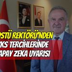 KOSTÜ Rektörü'nden YKS Tercihlerinde Yapay Zeka Uyarısı