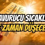 Kavurucu Sıcaklar Ne Zaman Düşecek?