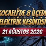 Kocaeli’de 21 Ağustos'ta Hangi İlçelerde Elektrik Olmayacak?