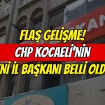 CHP Kocaeli İl Başkanı Belli Oldu!
