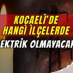 Kocaeli'de Hafta Karanlık Başlayacak! 17 Ağustos Kesinti Listesi