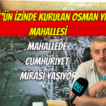 Atatürk'ün İzinde Kurulan Osman Yılmaz Mahallesi