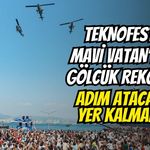 TEKNOFEST Mavi Vatan’da Gölcük Rekoru: Adım Atacak Yer Kalmadı