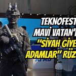 TEKNOFEST Mavi Vatan’da "Siyah Giyen Adamlar" Rüzgârı