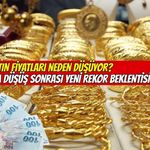 Altın Fiyatları Neden Düşüyor? Piyasalarda Düşüş Sonrası Yeni Rekor Beklentisi!