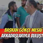 Başkan Gökçe Mesai Arkadaşlarıyla Buluştu