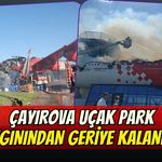 Çayırova Uçak Park Yangınından Geriye Kalanlar!