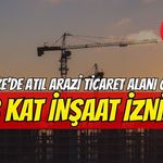 Gebze'de Atıl Arazi Ticaret Alanı Oldu, 8 Kat İzni Çıktı: Yatırımcıları bekliyor