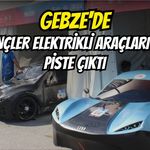 Gebze'de Gençler Elektrikli araçlarıyla Piste Çıktı