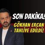 Son Dakika! Gökhan Ercan Tahliye Edildi