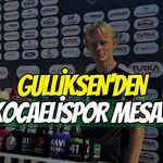 Gulliksen'den Kocaelispor Mesajı