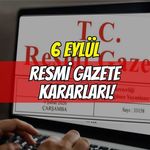 Resmi Gazete'de Bugün: 6 Eylül 2026