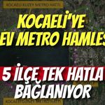 Kocaeli’ye Dev Metro Hamlesi: ​5 İlçe Tek Hatla Bağlanıyor