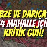 Gebze ve Darıca’da 14 Mahalle İçin Kritik Gün