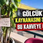 Gölcük’te Kaynanasını Seven (!) Bu Kahveye Geliyor