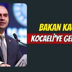 BAKAN KACIR KOCAELİ’YE GELİYOR