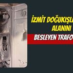 İzmit Doğukışla Pazar Alanını Besleyen Trafo Yandı!
