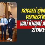 Kocaeli Sivaslılar Derneği’nden Vali İlhami Aktaş’a Ziyaret: Gardaşlık Buluşması’na Davet Ettiler