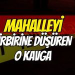 Kocaeli'de Mahalleyi Birbirine Düşüren Kavga
