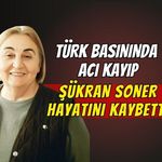 Türk Basınında Acı Kayıp: Şükran Soner Hayatını Kaybetti