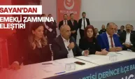 Sayan'dan Emekli Zammına Eleştiri