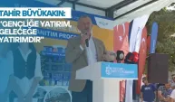 Tahir Büyükakın: "Gençliğe Yatırım, Geleceğe Yatırımdır"