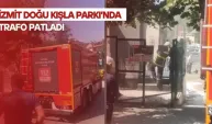 İzmit Doğu Kışla Parkı’nda trafo patladı