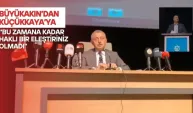 Büyükakın'dan Küçükkaya'ya: "Bu zamana kadar haklı bir eleştiriniz olmadı"