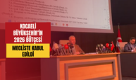 Kocaeli Büyükşehir’in 2026 bütçesi mecliste kabul edildi