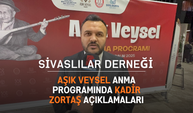 Aşık Veysel Anma Programında Kadir Zortaş Açıklamaları