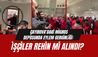 Çayırova’daki Migros deposunda eylem gerginliği: İşçiler rehin mi alındı?