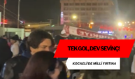 Tek Gol, Dev Sevinç! Kocaeli’de Milli Fırtına