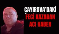 Çayırova'daki feci kazadan acı haber