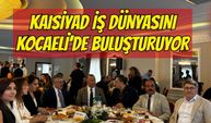 Kriz Döneminde Çıkış Yolu: KAİSİYAD İş Dünyasını Kocaeli'de Buluşturuyor!