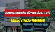 Osmanlı Mimarisi ve Yüzyıllık Şifa Geleneği: Tarihi Gebze Çifte Hamamı