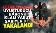 Uluslararası Uyuşturucu Baronu İslam Yakut Sarıyer’de Yakalandı