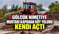 Gölcük Nimetiye Muhtarı Kapanan Köy Yolunu Kendi Açtı