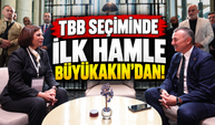 TBB Seçiminde İlk Hamle Büyükakın’dan!