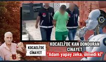 Kocaeli’de Cinayet: “Adam yapay zeka, ölmedi ki”