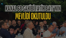 Kanal 68 Sahibi Fatih Batı'nın Mevlidi Okutuldu