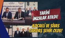 TARİHİ İMZALAR ATILDI: KOCAELİ VE SİVAS RESMEN "GARDAŞ ŞEHİR" OLDU!