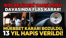 Kocaeli'deki Vahşi Pusu Davasında Flaş Karar: Müebbet Kararı Bozuldu, 13 Yıl Hapis Verildi!