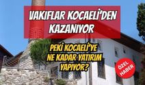 VAKIFLAR KOCAELİ’DEN KAZANIYOR PEKİ KOCAELİ’YE NE KADAR YATIRIM YAPIYOR?